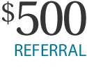 Receive up to $500 in referral fees!